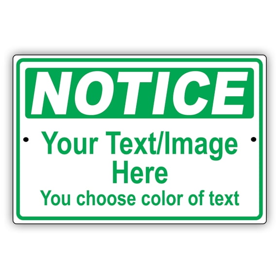 Notice Your Text Image Here Novelty Warning Display Outdoor Indoor Unique Aluminum Metal Sign 8"x12"
