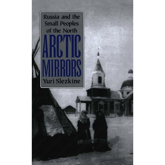 Arctic Mirrors: Radical Evil and the Power of Good in History, (Hardcover)