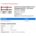 thumbnail image 2 of Ignition Coil and Spark Plug Kit 8 Piece - Compatible with 2012 - 2015 Honda Civic 2.4L 4-Cylinder 2013 2014, 2 of 2