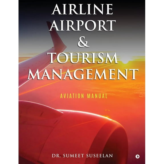 Airline Airport & Tourism management: Aviation Manual, (Paperback)