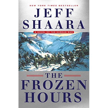 Pre-Owned The Frozen Hours: A Novel of the Korean War Hardcover 0345549228 9780345549228 Jeff Shaara