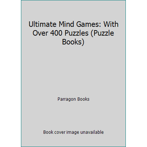 Pre-Owned Ultimate Mind Games: With Over 400 Puzzles (Puzzle Books) (Paperback) 1474815111 9781474815116