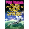 thumbnail image 1 of Pre-Owned Will the Last Person To Leave the Planet Please Shut Off the Sun? (Paperback) 0312890109 9780312890100, 1 of 1