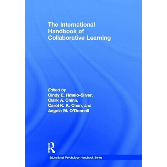 Educational Psychology Handbook The International Handbook of Collaborative Learning, (Hardcover)