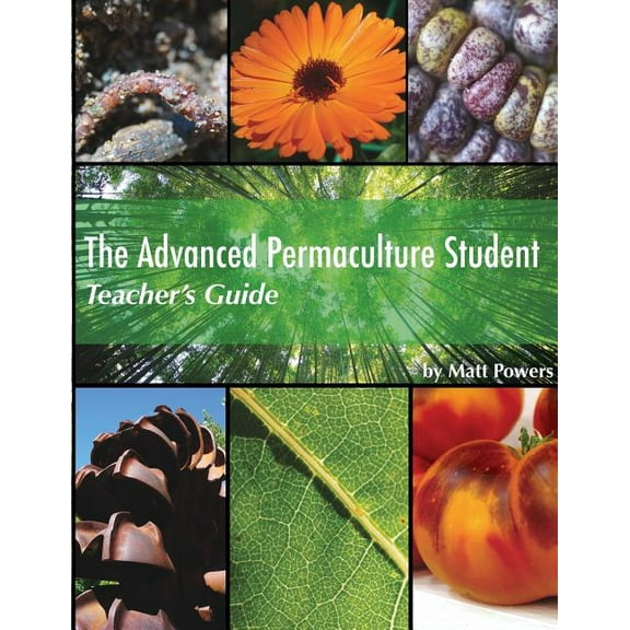 The Advanced Permaculture Student Teacher's Guide, (Paperback)