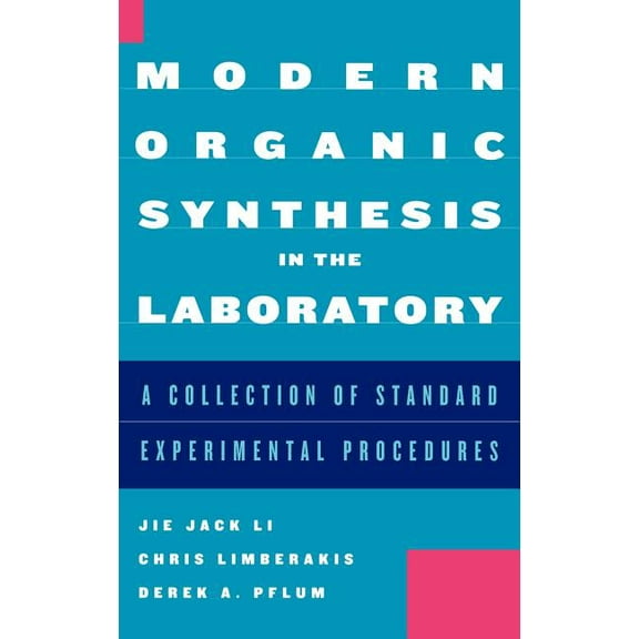 Modern Organic Synthesis in the Laboratory: A Collection of Standard Experimental Procedures, (Hardcover)