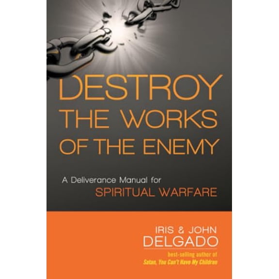 Pre-Owned Destroy the Works of the Enemy: A Deliverance Manual for Spiritual Warfare (Paperback) 162136514X 9781621365143