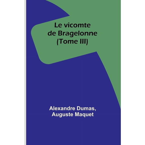 Le vicomte de Bragelonne (Tome III), (Paperback)