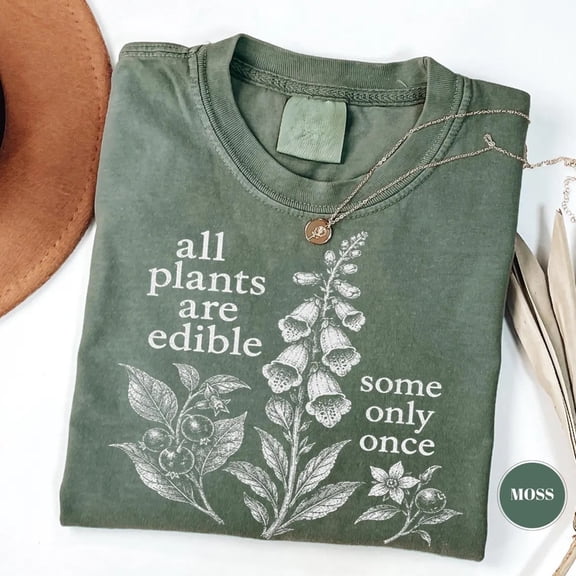 All Plants Are Edible Some Only Once T-Shirt, Funny Botanical Foraging Tee, Dark Humor Cottagecore Gardener Gift, Vintage Garden Wildflower