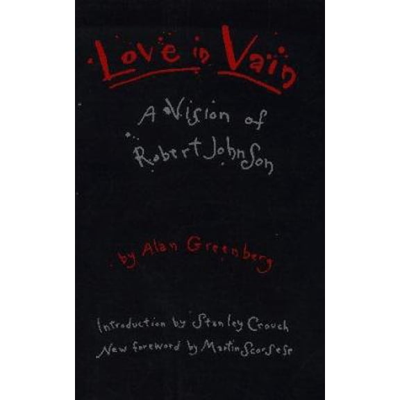 Pre-Owned Love In Vain: A Vision Of Robert Johnson (Paperback) 030680557X 9780306805578