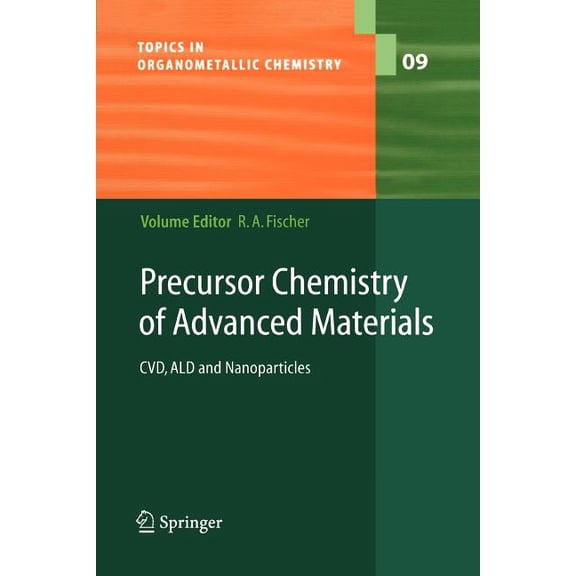 Topics in Organometallic Chemistry Precursor Chemistry of Advanced Materials: CVD, Ald and Nanoparticles, Book 9, (Paperback)