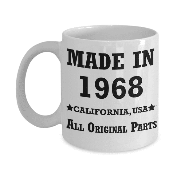 53rd birthday Gifts - Made in 1968 All Original Parts California-White Ceramic Coffee Mug 11 oz