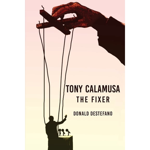 Tony Calamusa - The Fixer, (Paperback)
