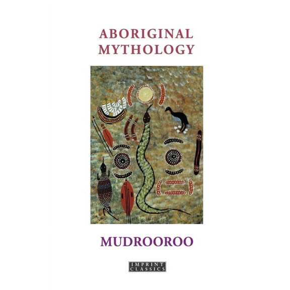 Aboriginal Mythology (Paperback)