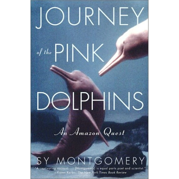Pre-Owned Journey of the Pink Dolphins: An Amazon Quest (Paperback) 0743200268 9780743200264