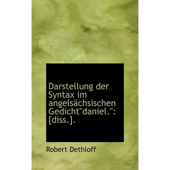 Darstellung Der Syntax Im Angels Chsischen Gedichtdaniel.: [Diss.]."" (Hardcover)