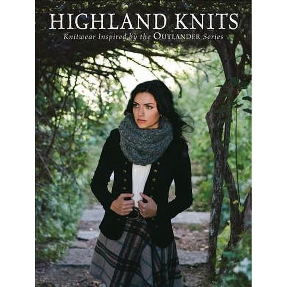 Highland Knits : Knitwear Inspired by the Outlander Series (Paperback)
