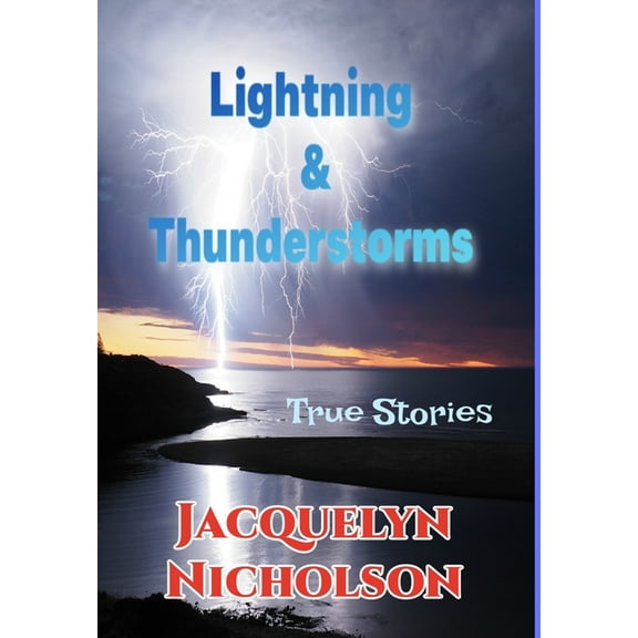 Lightning and Thunderstorms: True Stories, (Hardcover)