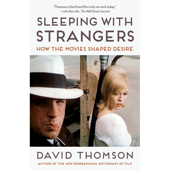 Sleeping with Strangers : How the Movies Shaped Desire (Paperback)