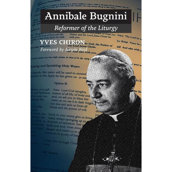 Annibale Bugnini: Reformer of the Liturgy, (Paperback)