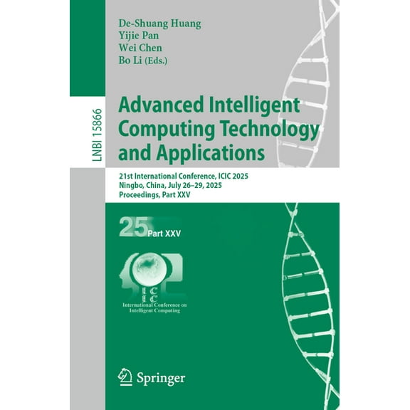 Advanced Intelligent Computing Technology and Applications: 21st International Conference, ICIC 2025, Ningbo, China, Jul, (Paperback)