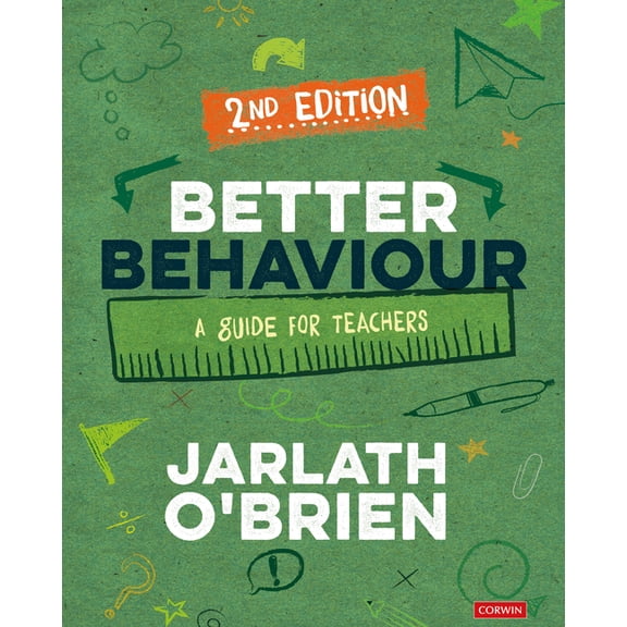 Better Behaviour: A Guide for Teachers, (Paperback)