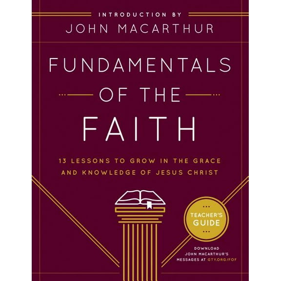 Fundamentals of the Faith: 13 Lessons to Grow in the Grace & Knowledge of Jesus Christ, (Paperback)