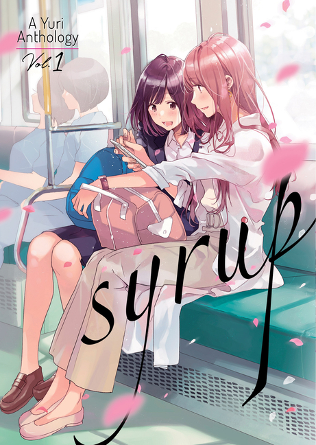 Syrup: A Yuri Anthology Syrup: A Yuri Anthology Vol. 4, (Paperback