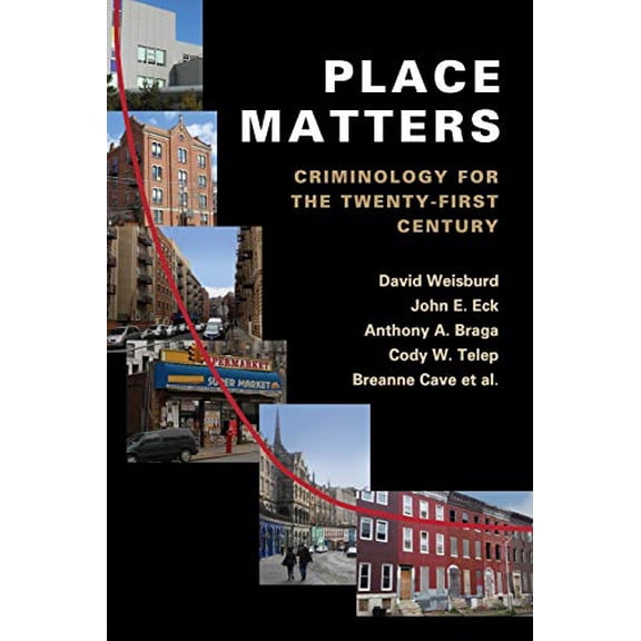 Pre-Owned Place Matters: Criminology for the Twenty-First Century (Paperback) 1107609496 9781107609495