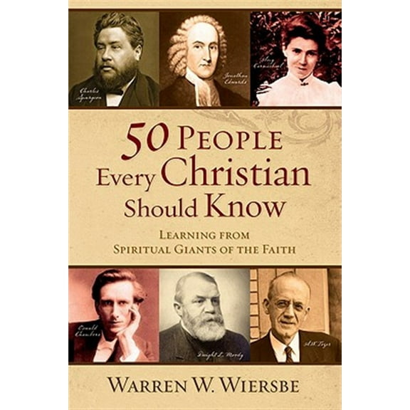 Pre-Owned 50 People Every Christian Should Know: Learning from Spiritual Giants of the Faith (Paperback) 0801071941 9780801071942