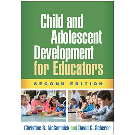 Pre-Owned Child and Adolescent Development for Educators (Paperback) 1462534686 9781462534685