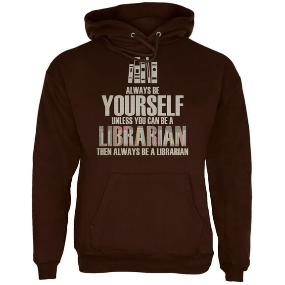 Always Be Yourself Librarian Brown Adult Hoodie - Large