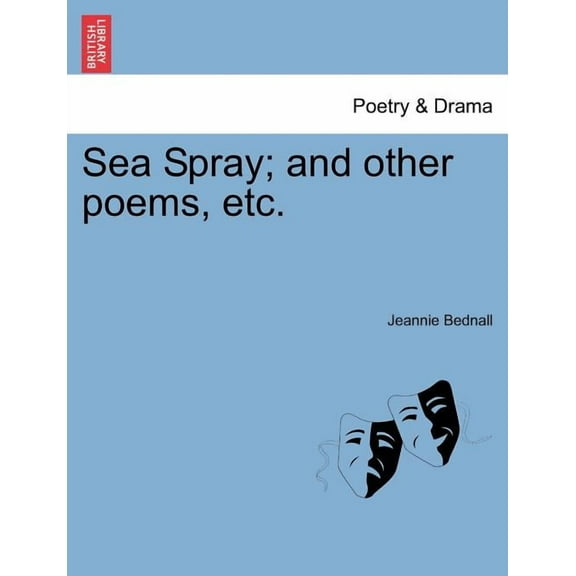 Sea Spray; And Other Poems, Etc.
