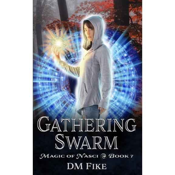 Gathering Swarm: A Nature Wizard Adventure (Paperback) by DM Fike