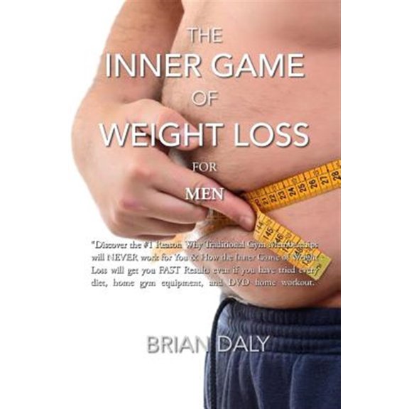 Pre-Owned Inner Game of Weight Loss for Men : Discover the #1 Reason Why Traditional Gym Memberships Will Never Work for You