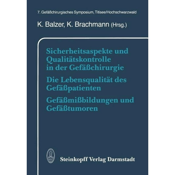 Sicherheitsaspekte Und Qualitätskontrolle in Der GefäÃchirurgie Die Lebensqualität Des GefäÃpatienten GefäÃmiÃbildungen , (Paperback)