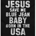 thumbnail image 2 of Jesus Save Me Baby Born in the USA Sweatshirt for Men or Women Brisco Brands S, 2 of 6