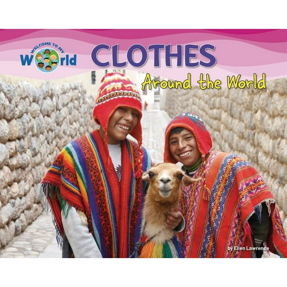 Welcome to My World Clothes Around the World, (Paperback)