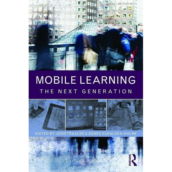 Mobile Learning: The Next Generation, (Paperback)