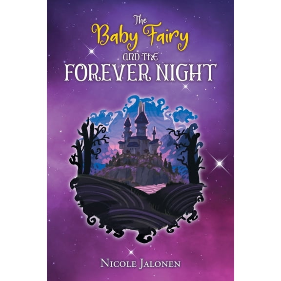The Baby Fairy and the Forever Night, (Paperback)