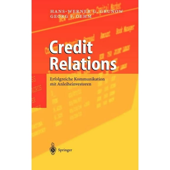 Credit Relations: Erfolgreiche Kommunikation Mit Anleiheinvestoren, (Hardcover)