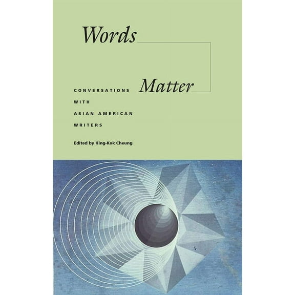 Intersections: Asian and Pacific American Transcultural Stud: Words Matter: Conversations with Asian American Writers (Paperback)