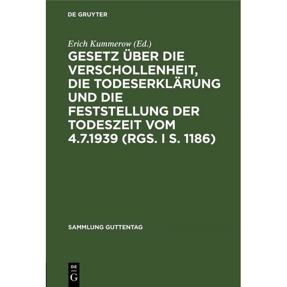 Sammlung Guttentag Gesetz Ãber Die Verschollenheit, Die Todeserklärung Und Die Feststellung Der Todeszeit Vom 4.7.1939 (Rgs. I S. 1186), Book 234, (Hardcover)