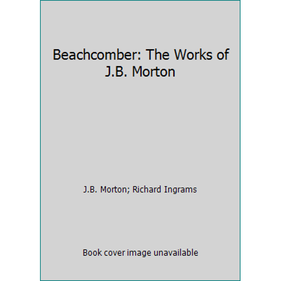 Pre-Owned Beachcomber: The Works of J.B. Morton (Paperback) 0747509646 9780747509646