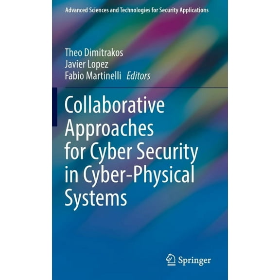 Advanced Sciences and Technologies for S Collaborative Approaches for Cyber Security in Cyber-Physical Systems, (Hardcover)