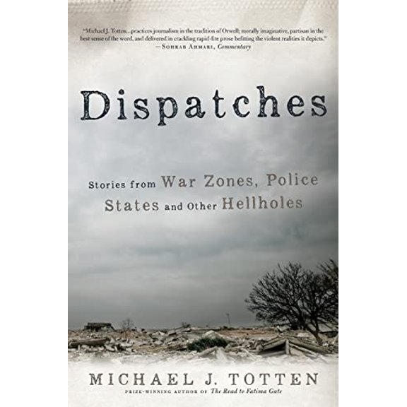 Pre-Owned Dispatches: Stories from War Zones, Police States and Other Hellholes (Paperback) 0692616861 9780692616864