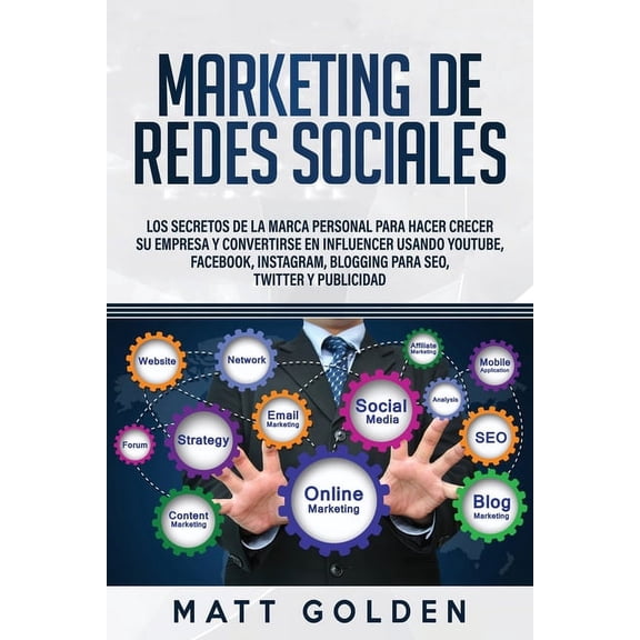 Marketing de redes sociales: Los secretos de la marca personal para hacer crecer su empresa y convertirse en influencer , (Paperback)