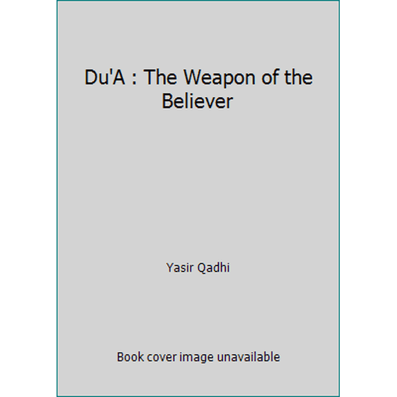 Pre-Owned Du'A : The Weapon of the Believer (Paperback) 1898649510 9781898649519
