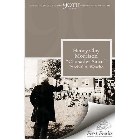 Henry Clay Morrison "Crusader Saint"