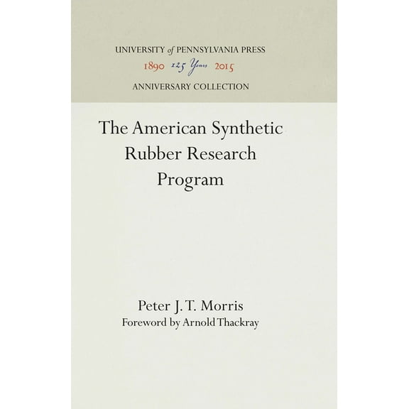 Anniversary Collection The American Synthetic Rubber Research Program, (Hardcover)
